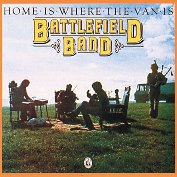 Battlefield Band - Home Is Where The Van Is